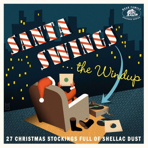 VA - Santa Swings The Windup: 27 Christmas Stockings Full Of Shellac Dust (2023)