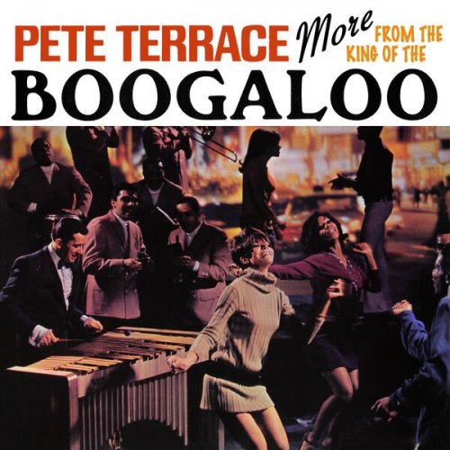 Pete Terrace - More from the King of the Boogaloo  (Remastered from the Original Master Tapes) (2017)