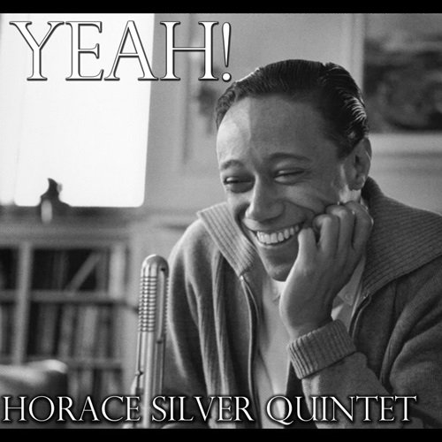 Horace Silver Quintet - Yeah! (2016)