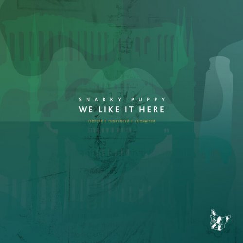 Snarky Puppy - We Like It Here (Remixed + Remastered + Reimagined) (2024)