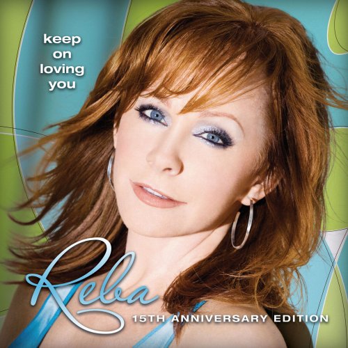 Reba McEntire - Keep On Loving You (15th Anniversary Edition) (2024)