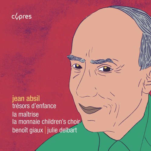 La Monnaie Children's Choir, Benoît Giaux, Julie Delbart - Jean Absil: Trésors d'enfance (2024) [Hi-Res]