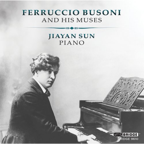 Jiayan Sun - Ferruccio Busoni and His Muses (2024) [Hi-Res]