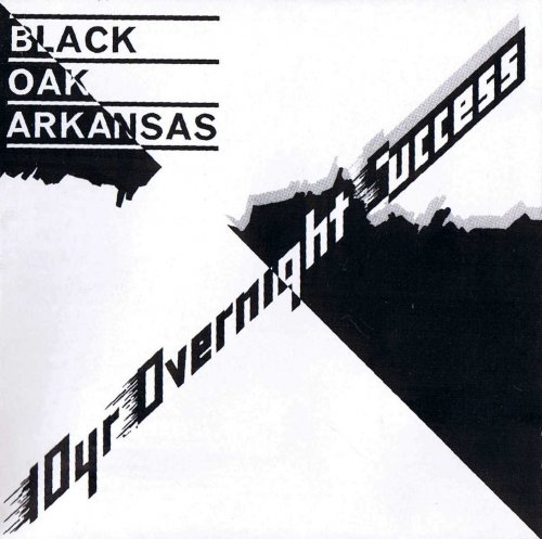 Black Oak Arkansas - 10yr Overnight Success (2004)