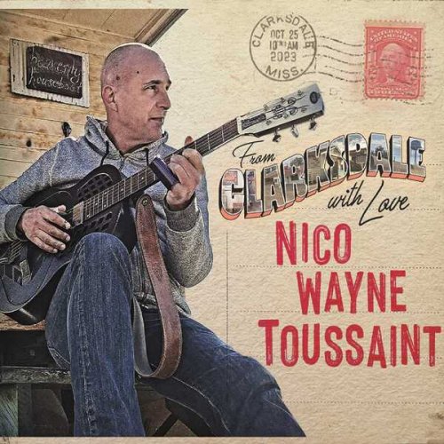 Nico Wayne Toussaint - With Love From Clarksdale (2024) [Hi-Res]