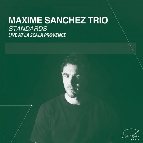 Maxime Sanchez - Standards - Live at La Scala Provence (2024) [Hi-Res]