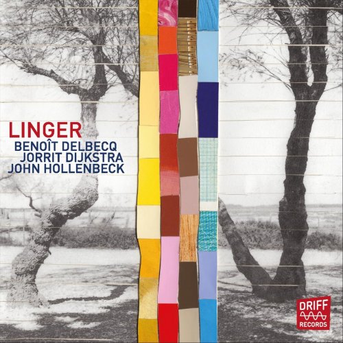 Benoît Delbecq, Jorrit Dijkstra, John Hollenbeck - Linger (2018)