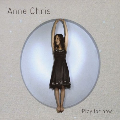 Anne Chris - Play For Now (2010)