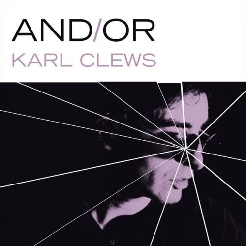 Karl Clews - And / Or (2024)