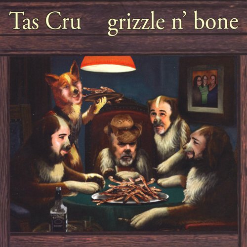 Tas Cru - Grizzle n' Bone (2009)