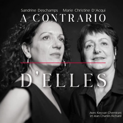 Marie-Christine Dacqui, Sandrine Deschamps - À Contrario -D'elles (2024) [Hi-Res]