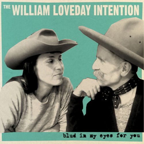 The William Loveday Intention - Blud In My Eyes For You (2022)