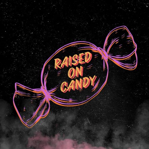 Raised on Candy - Raised on Candy (2024)