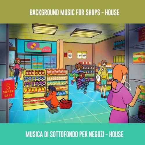 VA - Background Music For Shop (Musica Di Sottofondo Per Negozio - House) (2024)