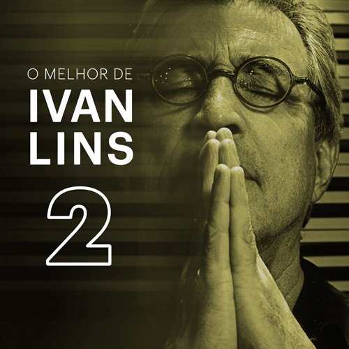 Ivan Lins - O Melhor de Ivan Lins Vol. 2 (2024) Hi-Res