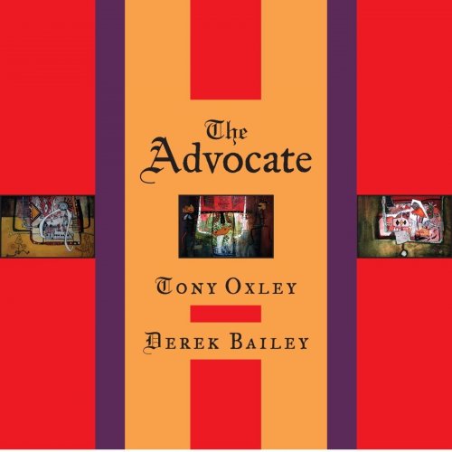 Tony Oxley and Derek Bailey - The Advocate (2007)