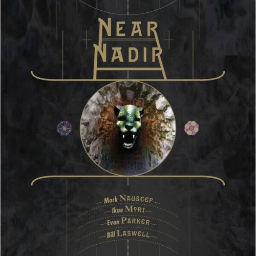 Mark Nauseef, Ikue Mori, Evan Parker and Bill Laswell - Near Nadir (2011)