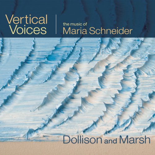 Dollison and Marsh - Vertical Voices: The Music of Maria Schneider (2013)