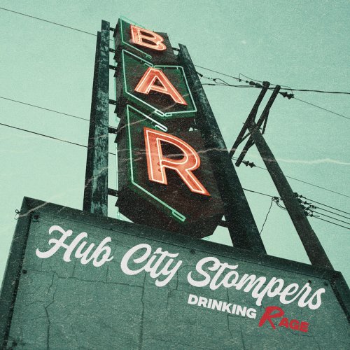 Hub City Stompers - Drinking Rage (2024) [Hi-Res]