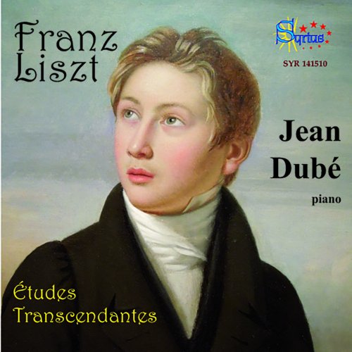 Jean Dubé - Liszt: Etudes d'exécution transcendante, S. 139 (2024)