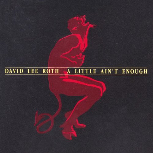 David Lee Roth - A Little Ain't Enough (1991)