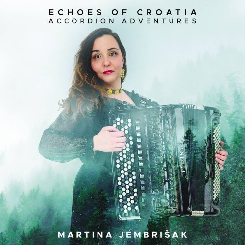 Martina Jembrišak - Echoes of Croatia: Accordion Adventures (2024)