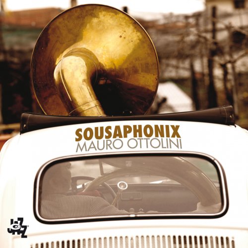 Mauro Ottolini, Sousaphonix - Sousaphonix (2009)