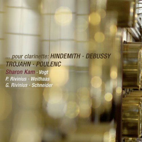 Lars Vogt, Sharon Kam, Diemut Schneider, Antje Weithaas, Gustav Rivinius, Paul Rivinius - Pour Clarinette: Hindemith, Debussy, Trojahn & Poulenc (Live) (2008)