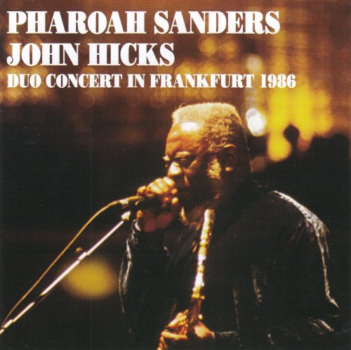 Pharoah Sanders, John Hicks - Duo Concert In Frankfurt 1986 Vol. 1-2 (2023)