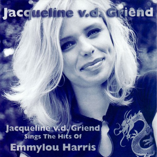 Jacqueline v.d. Griend - Jacqueline v.d. Griend Sings the Hits of Emmylou Harris (2008)