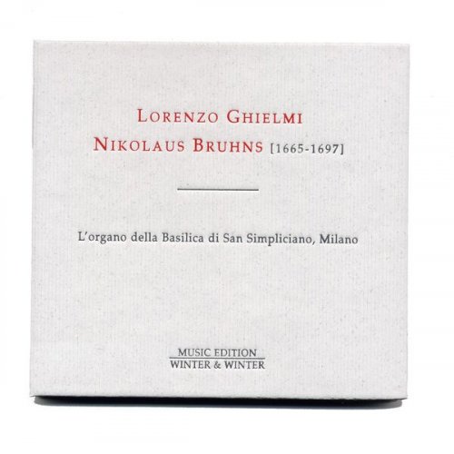 Lorenzo Ghielmi - Nikolaus Bruhns: Complete Organ Works - L'Organo Della Basilica Di San Simpliciano, Milano (2002)