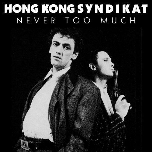 Hong Kong Syndikat - Never Too Much (Expanded Edition) (2024)