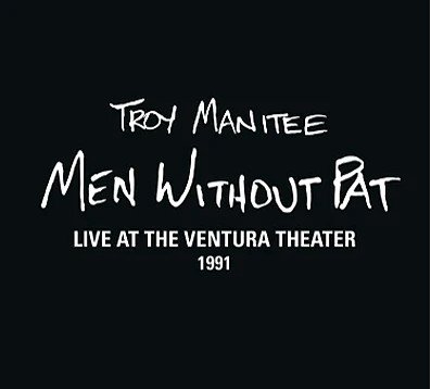 Kevin Gilbert - Troy Manitee - Men Without Pat: Live At The Ventura Theater 1991 (2024)