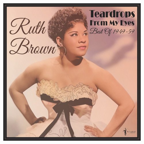 Ruth Brown - Teardrops From My Eyes: Best Of 1949-59 (2024)