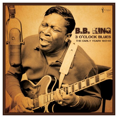 B.B. King - 3 O'clock Blues: The Early Years 1951-62 (2024)