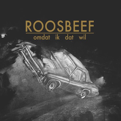 Roosbeef - Omdat Ik Dat Wil (2011)