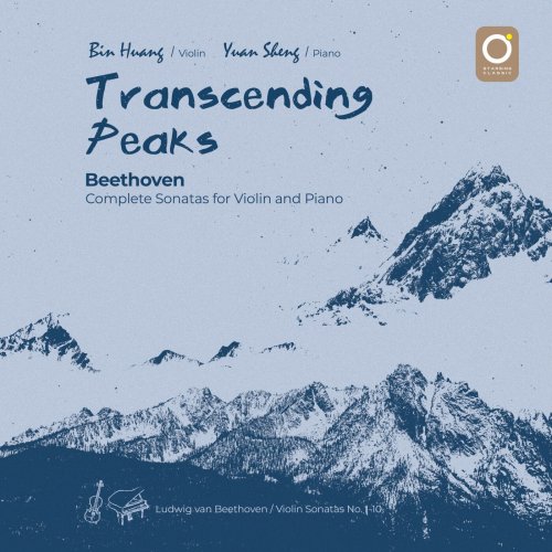 Bin Huang, Yuan Sheng - Transcending Peaks - Beethoven: Complete Sonatas for Violin and Piano (2024)