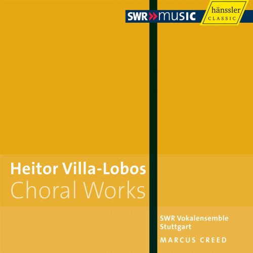 SWR Vokalensemble Stuttgart, Marcus Creed - Villa-Lobos: Choral Works (2011)