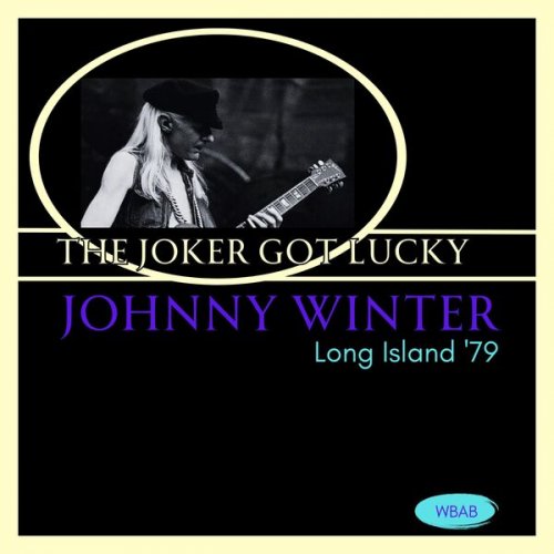 Johnny Winter - The Joker Got Lucky (Live Long Island '79) (2024)