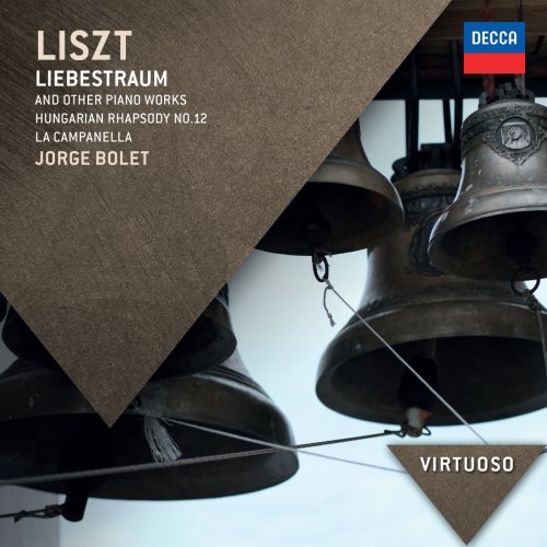 Jorge Bolet - Liszt: Liebestraum And Other Piano Works; Hungarian Rhapsody No.12; La Campanella (2013)