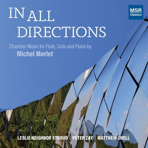 Matthew Odell - In All Directions: Chamber Music for Flute, Cello and Piano by Michel Merlet (2024)