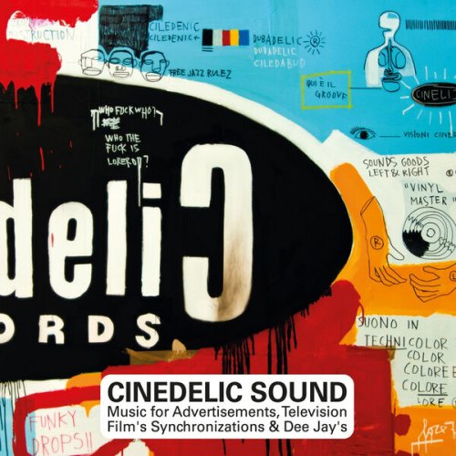 Various Artists - Cinedelic Sound  (Music for Advertisements, Television, Film's Synchronizations & Dee Jay's) (2012)