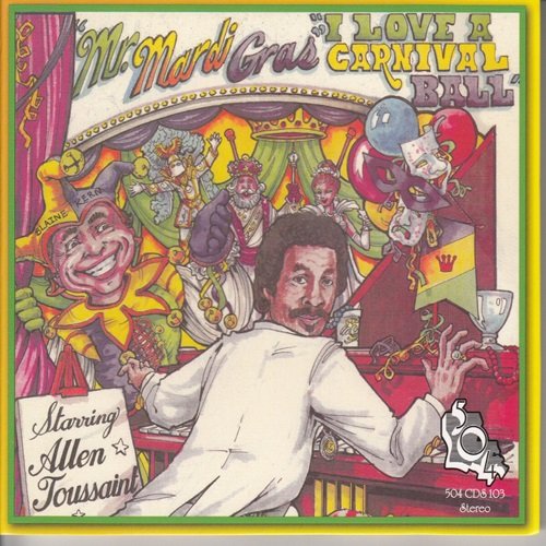 Allen Toussaint - Mr Mardi Gras - I Love a Carnival Ball (2009)