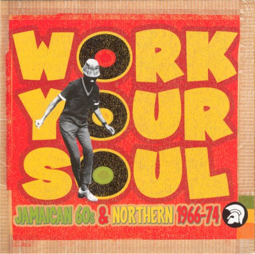 VA - Work Your Soul - Jamaican 60s & Northern 1966-74 (2003)