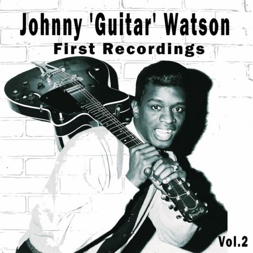 Johnny 'Guitar' Watson - Johnny 'Guitar' Watson - First Recordings, Vol. 2 (2024)