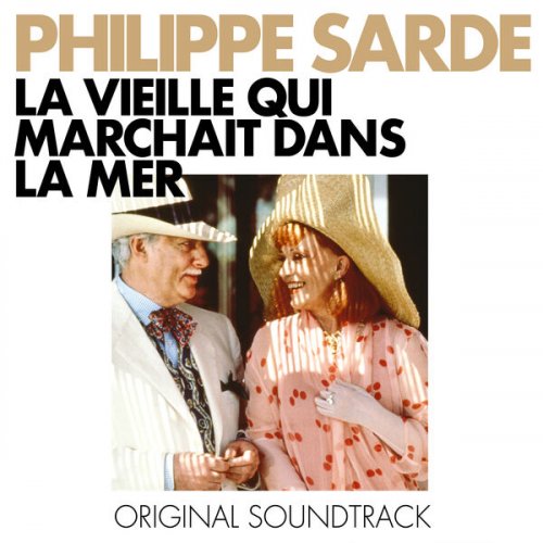 Philippe Sarde - La vieille qui marchait dans la mer (2024) [Hi-Res]