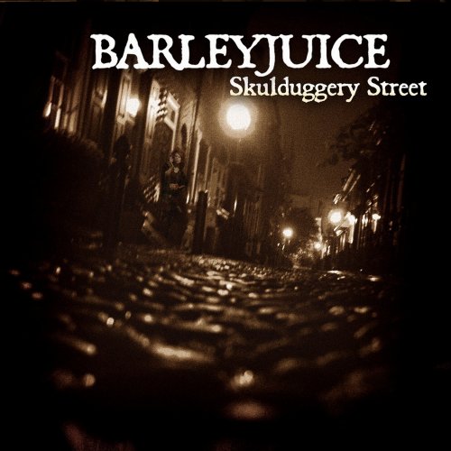 Barleyjuice - Skulduggery Street (2010)