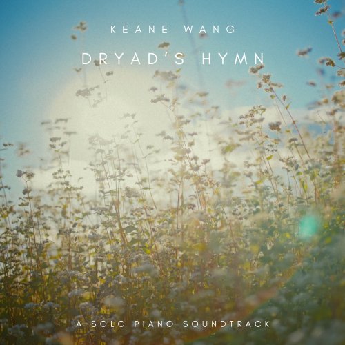 Keane Wang - Dryad's Hymn (2024) [Hi-Res]