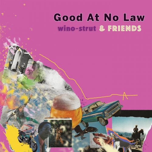 wino-strut & Friends - Good At No Law (2024)