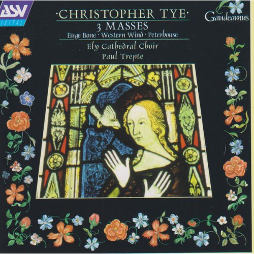 Ely Cathedral Choir - Tye: 3 Masses (1999)